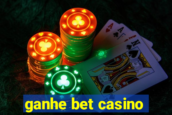 ganhe bet casino