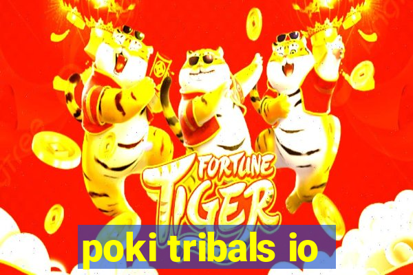 poki tribals io