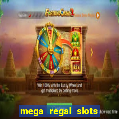 mega regal slots win cash