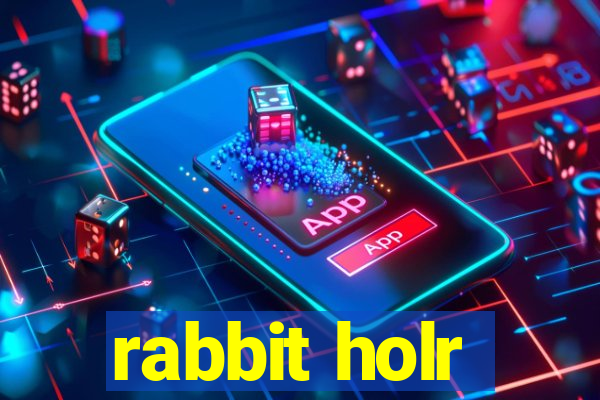 rabbit holr