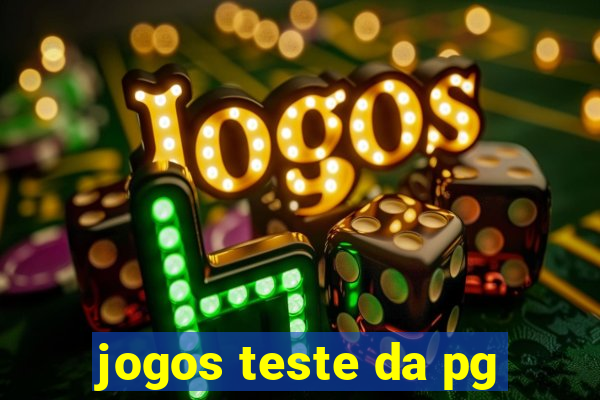 jogos teste da pg