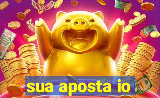 sua aposta io