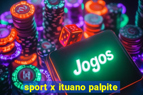 sport x ituano palpite