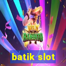 batik slot