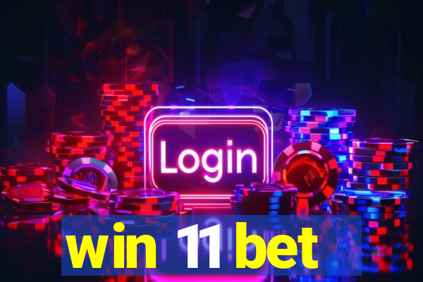 win 11 bet