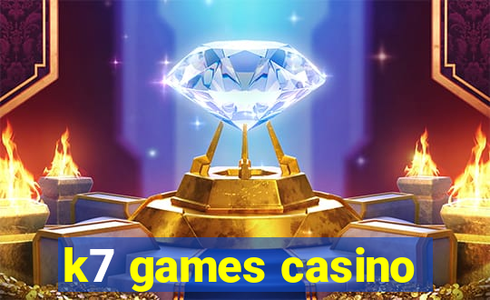 k7 games casino