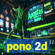 pono 2d