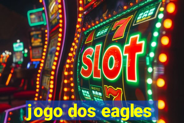 jogo dos eagles