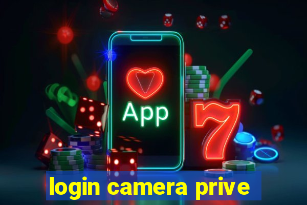 login camera prive