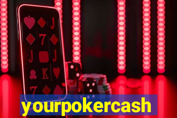 yourpokercash