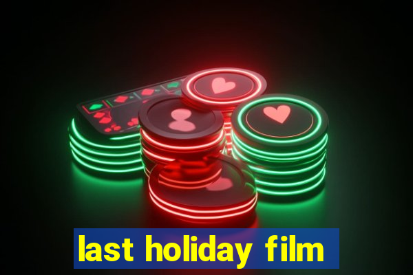 last holiday film