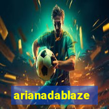 arianadablaze