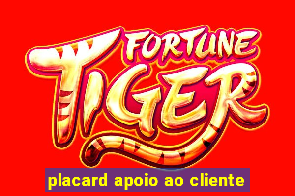 placard apoio ao cliente