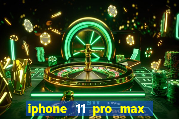 iphone 11 pro max casas bahia