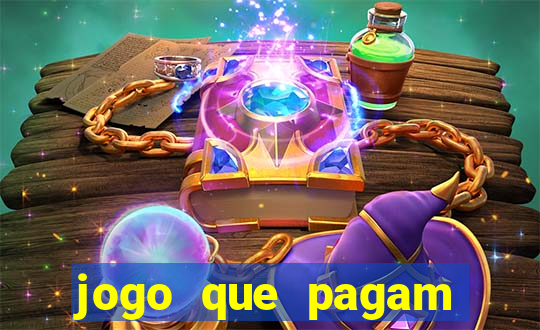 jogo que pagam dinheiro de verdade