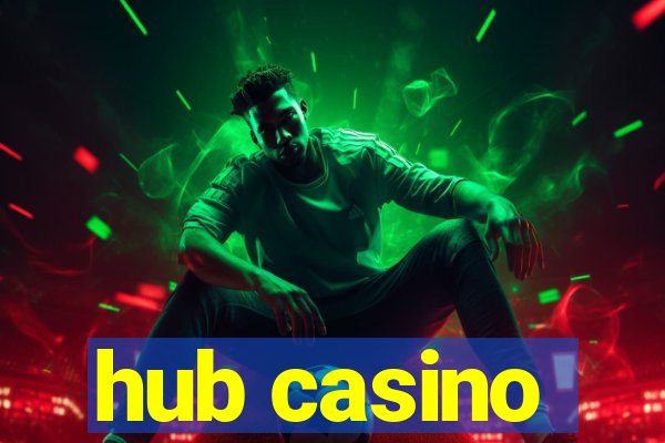 hub casino