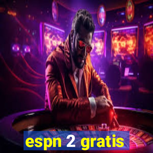 espn 2 gratis