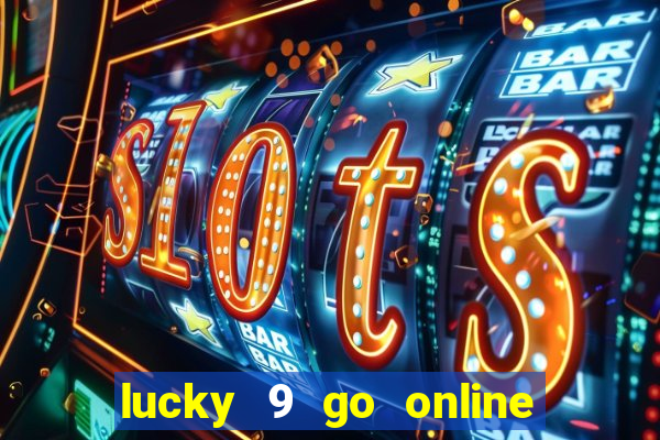 lucky 9 go online games gcash