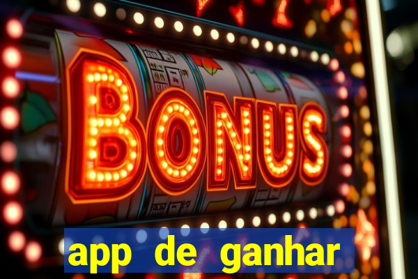 app de ganhar dinheiro slots