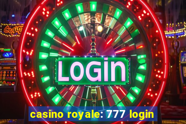 casino royale: 777 login