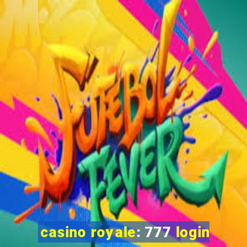 casino royale: 777 login