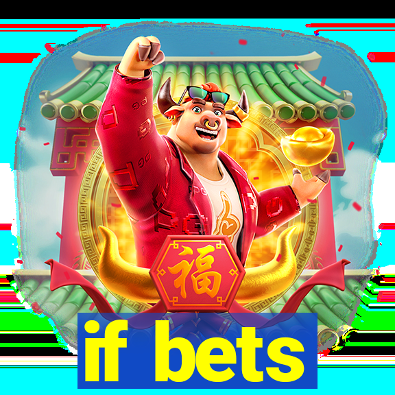 if bets