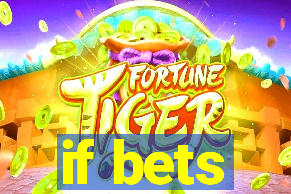 if bets