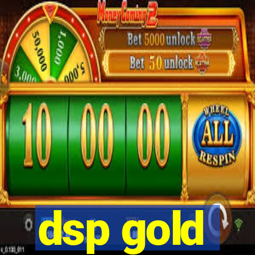 dsp gold