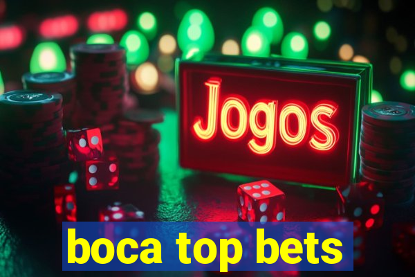 boca top bets