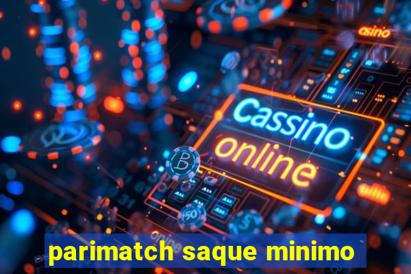 parimatch saque minimo