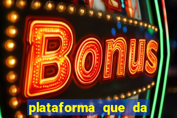 plataforma que da bonus de cadastro sem deposito