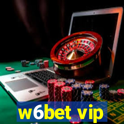 w6bet vip