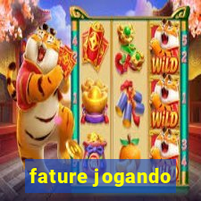 fature jogando