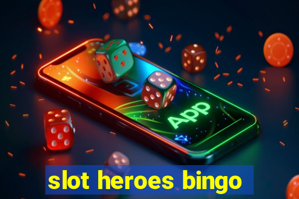 slot heroes bingo