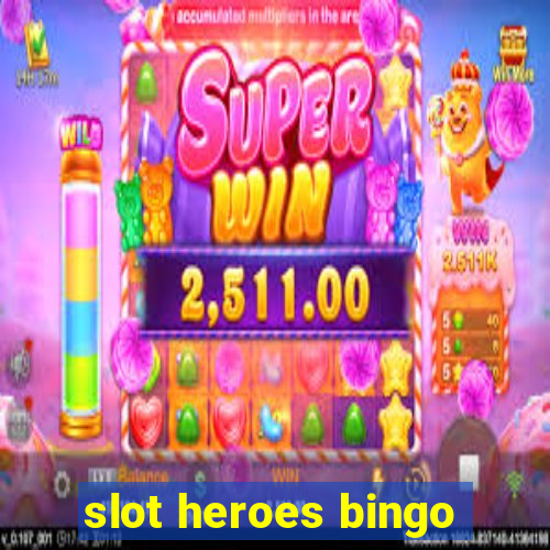 slot heroes bingo