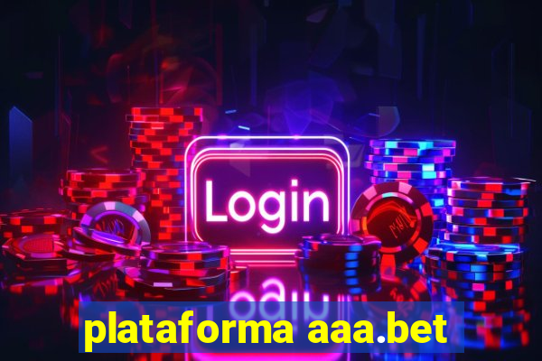 plataforma aaa.bet