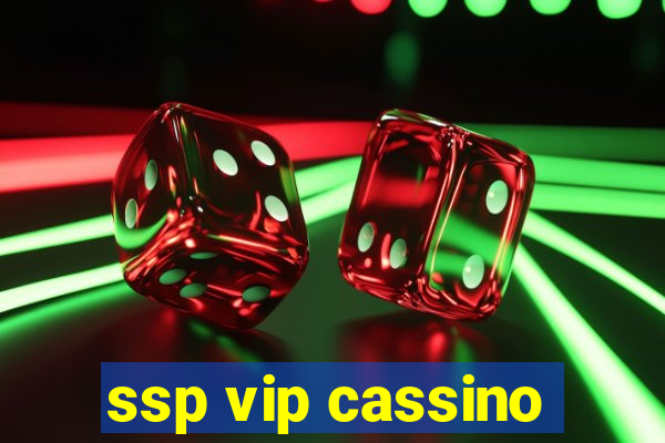 ssp vip cassino