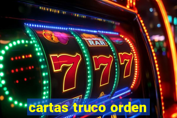 cartas truco orden