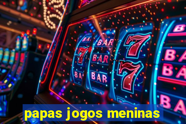 papas jogos meninas