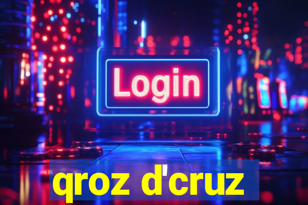 qroz d'cruz