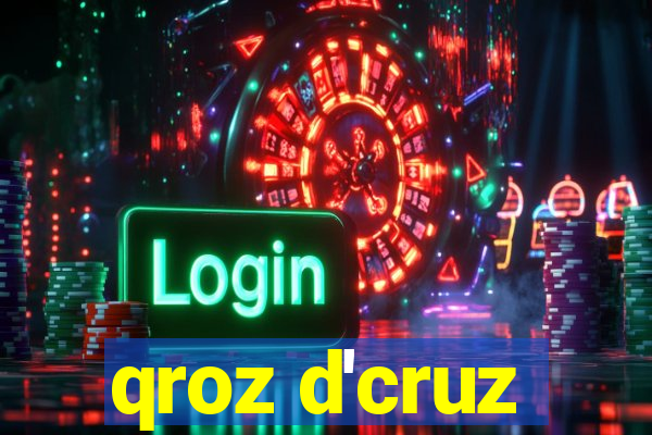 qroz d'cruz