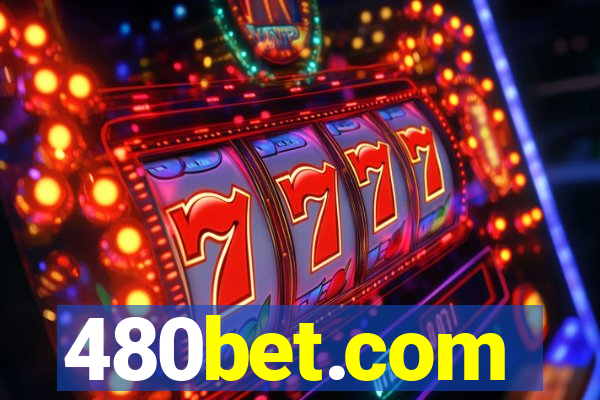 480bet.com