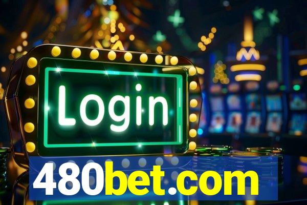 480bet.com