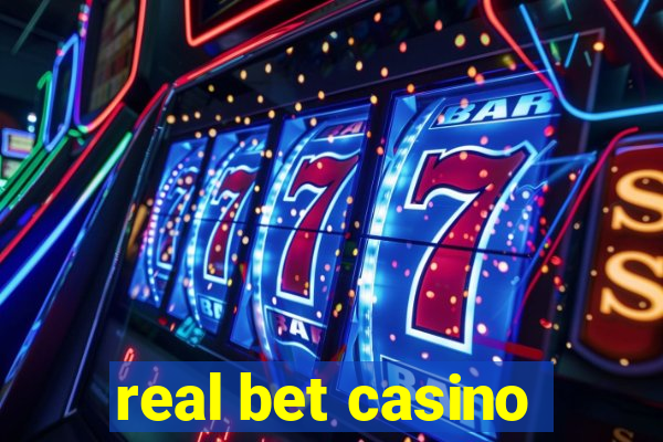 real bet casino