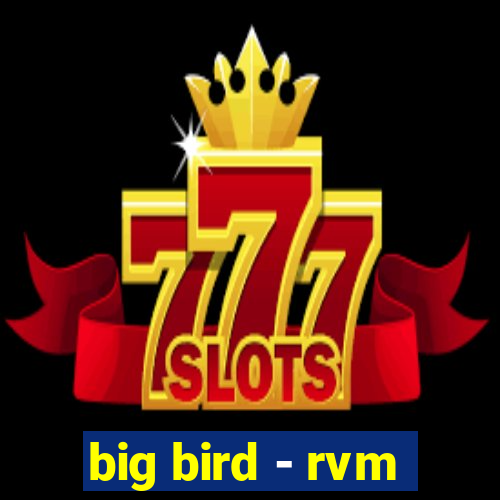 big bird - rvm