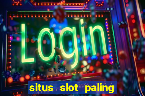 situs slot paling gacor terbaru