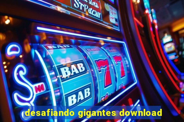 desafiando gigantes download