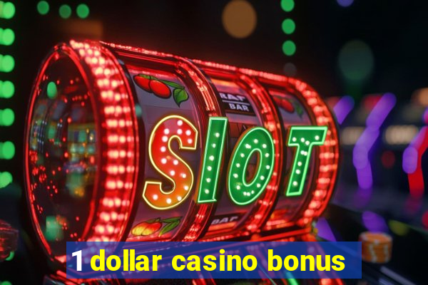 1 dollar casino bonus