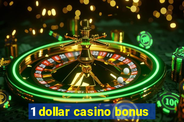 1 dollar casino bonus