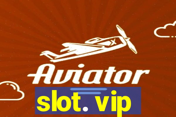 slot. vip